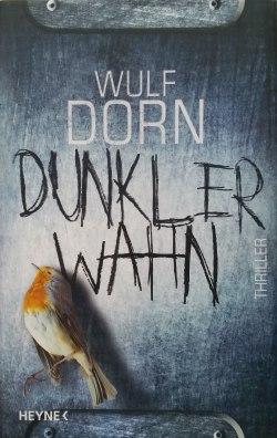 Wulf Dorn - Dunkler Wahn
