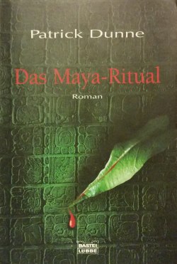 Patrick Dunne - Das Maya-Ritual