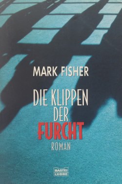 Mark Fisher - Die Klippen der Furcht