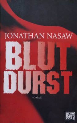 Jonathan Nasaw - Blutdurst